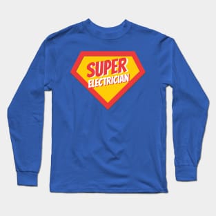 Electrician Gifts | Super Electrician Long Sleeve T-Shirt